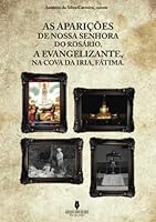 AS APARIÇÕES DE NOSSA SENHORA DO ROSÁRIO, A EVANGELIZANTE, NA COVA DE IRIA, FÁTIMA 9897366083 Book Cover