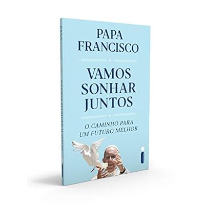 Vamos Sonhar Juntos: O Caminho Para Um Futuro Melhor Vamos Sonhar Juntos: O Caminho Para Um Futuro Melhor