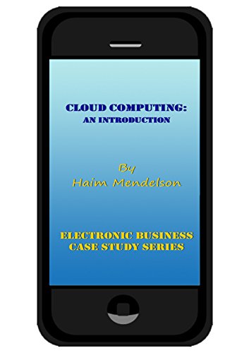 Cloud Computing: An Introduction (Electronic Business Case Study Series Book 1)
