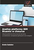 Analiza platformy IBM Bluemix w chmurze (Polish Edition) 6208007410 Book Cover