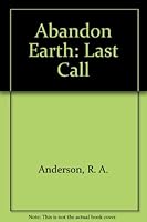 Abandon Earth: Last Call 0816304769 Book Cover