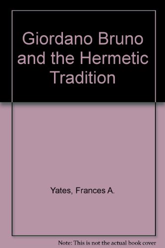 Giordano Bruno and the Hermetic Tradition 0394705467 Book Cover