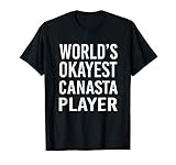 World's Okayest Canasta Player Funny T Shirt Gift Cards Game