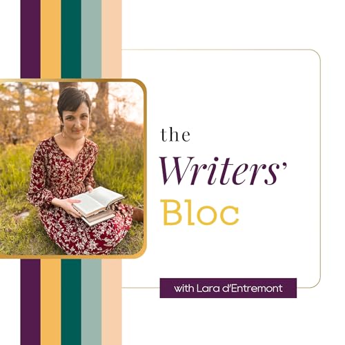 Ep 85 Why Every Writer Needs to Know How to Write a Book Proposal with Lara d'Entremont cover art