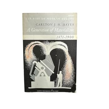 A Generation of Materialism, 1871-1900 (The Rise of Modern Europe, edited by William L. Langer)