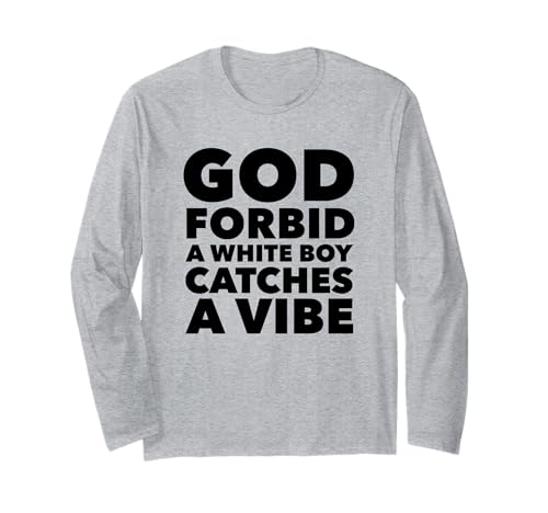 God Forbid White Boy Catches A Vibe Funny Meme Quote ����T�V���c
