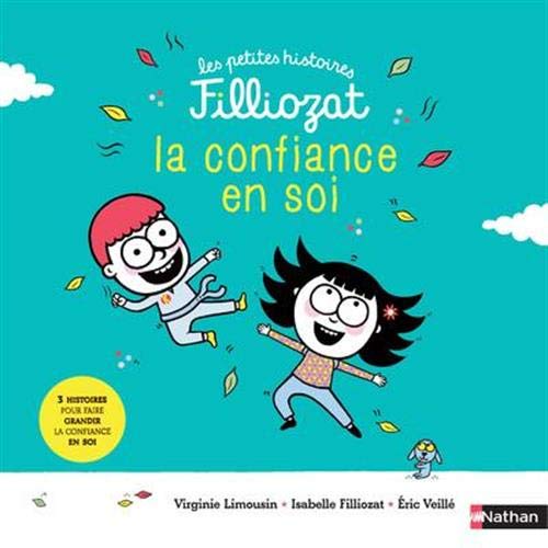 La confiance et l'estime de soi - 3 Histoires pour les faire grandir - Isabelle Filliozat - Dès 4 a La confiance et l'estime de soi - 3 Histoires pour les faire grandir - Isabelle Filliozat - Dès 4 a