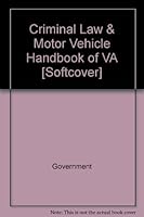 Criminal Law & Motor Vehicle Handbook of VA [Softcover] 1882476018 Book Cover