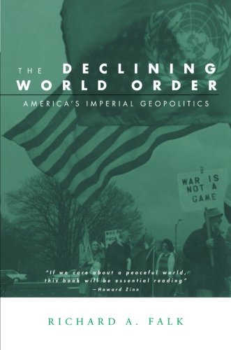 The Declining World Order: America's Imperial Geopolitics (Global Horizons)