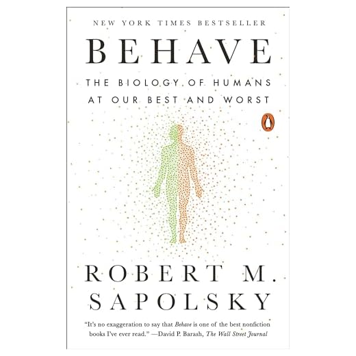 Behave: The Biology of Humans at Our Best and Worst