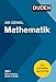 Abi Genial Mathematik:Das Schnell-Merk-System (Duden SMS - Schnell-Merk-System)