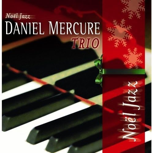Noel Jazz [Audio CD] DANIEL MERCURE TRIO