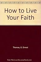 How to Live Your Faith B0006ARJO4 Book Cover