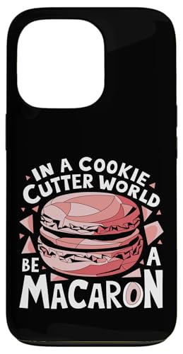 uIn A Cookie Cutter World Be A Macaronv킢XC[cfUC X}zP[X iPhone 13 Pro p