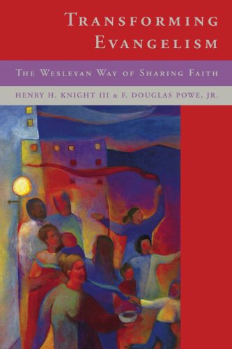 Transforming Evangelism, The Wesleyan Way of Sharing Faith