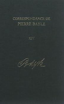 Hardcover Correspondance de Pierre Bayle: 1706-1732, Lettres 1742-1791: Volume 14 [French] Book