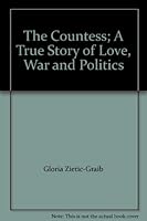 The Countess; A True Story of Love, War and Politics B006NNHIQ2 Book Cover