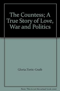 Unknown Binding The Countess; A True Story of Love, War and Politics Book