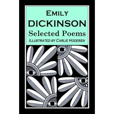 Emily Dickinson Selected Poems Illustrated by Carlie Hoderen