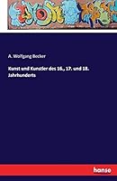 Kunst Und Kunstler Des 16., 17. Und 18. Jahrhunderts 3742804405 Book Cover
