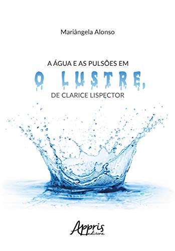 A água e as pulsões em O lustre, de Clarice Lispector