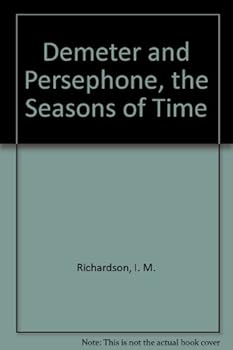 Library Binding Demeter and Persephone, the Seasons of Time Book