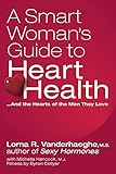 A Smart Woman's Guide to Heart Health: And the Hearts of the Men They Love