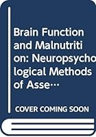 Brain Function and Malnutrition: Neuropsychological Methods of Assessment (A Wiley biomedical-health publication) 0471696730 Book Cover