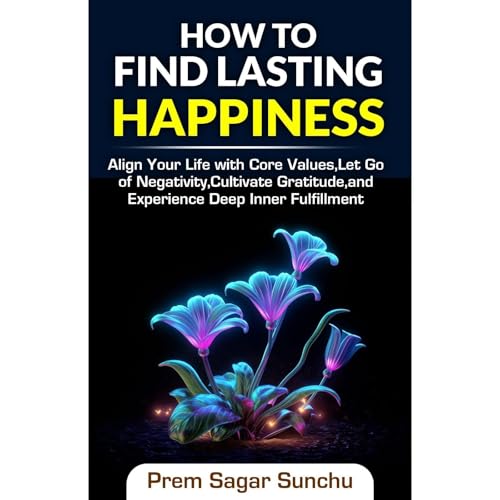 How to Find Lasting Happiness Audiolibro Por Prem Sagar Sunchu arte de portada
