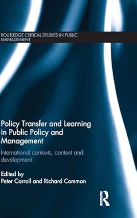 Policy Transfer and Learning in Public Policy and Management: International Contexts, Content and Development book cover