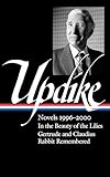 John Updike: Novels 1996–2000 (LOA #365): In the Beauty of the Lilies / Gertrude and Claudius / Rabbit Remembered (Library of America, 365, Band 3) - Herausgeber: Christopher Carduff John Updike 