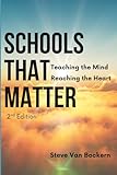 Schools That Matter: Teaching the Mind, Reaching the Heart