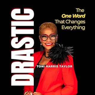 Drastic: The One Word That Changes Everything Audiobook By Toni Taylor cover art