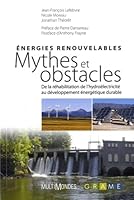 "énergies renouvelables ; mythes et obstacles : de la réhabilitation de l'hydroélectricité au développement énergétique durable" 2895441685 Book Cover