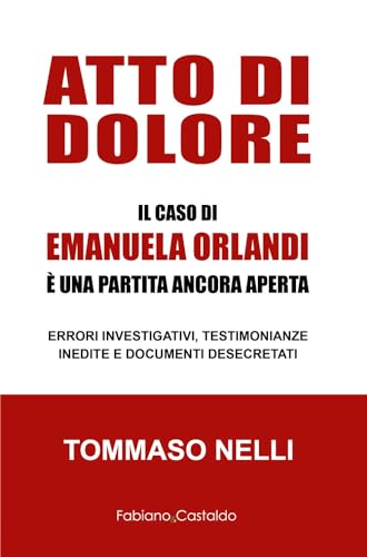 Atto di dolore: IL CASO DI EMANUELA ORLANDI È UNA PARTITA ANCORA APERTA