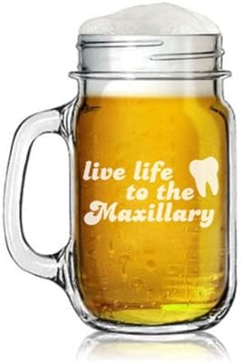 16oz Mason Jar Glass Mug w/Handle Live Life To The Maxillary Funny Dentist Dental Hygienist Assistant Student School Grad Gift