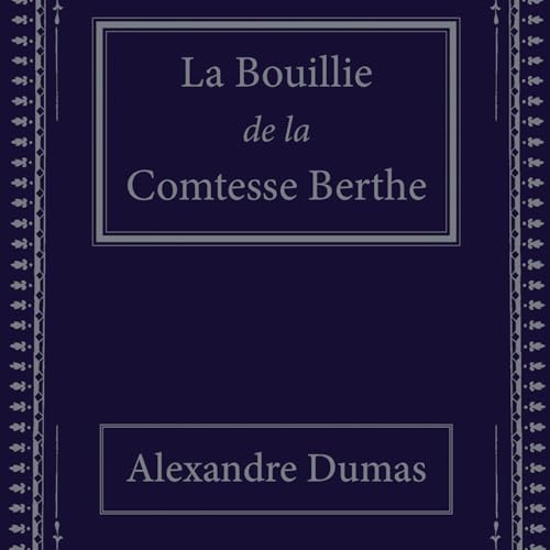 La Bouillie de la Comtesse Berthe [Countess Berthe's Porridge] (By Alexandre Dumas) episode artwork