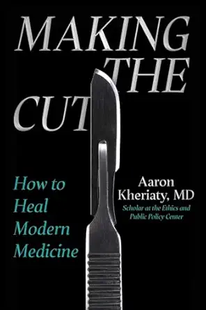 Making the Cut: How to Heal Modern Medicine-Wow! eBook