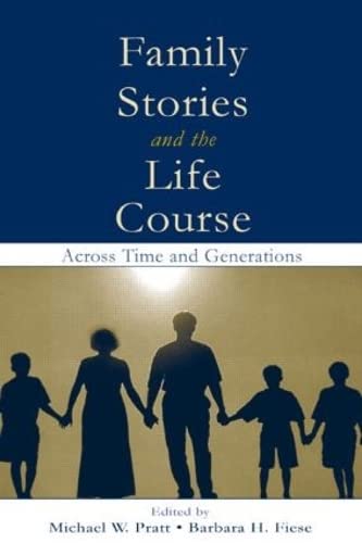 Family Stories and the Life Course: Across Time and Generations      1st Edition