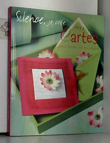 Silence, je crée... mes Cartes pour toutes les occasions