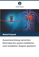 Zusammenhang zwischen Helicobacter-pylori-Infektion und instabiler Angina pectoris (German Edition) 6207838335 Book Cover