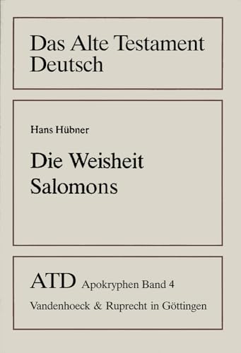 Das Alte Testament Deutsch (ATD), Apokryphen, Bd.4, Die Weisheit Salomons: Liber Sapientiae Salomonis