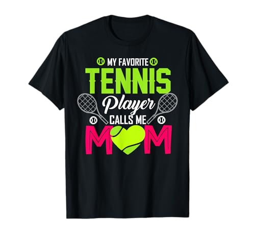 My favorite tennis player Calls me mom divertido regalo para mujeres Camiseta
