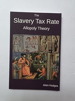 Paperback The Slavery Tax Rate: Allopoly Theory Book
