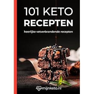 Mijn Keto 101 Recepten Boek – Receptenboek – Kookboek – Nederlands – In 21 dagen afvallen – Recepten binnen 15 minuten op tafel – Keto dieet – Kookboek – Makkelijk – Snel – Gezond – Het Keto Plan – Meer energie