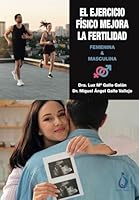 EL EJERCICIO FÍSICO MEJORA LA FERTILIDAD FEMENINA Y MASCULINA (Spanish Edition) B0F5MNHZ9W Book Cover