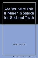 Are You Sure This Is Mine?  a Search for God and Truth 0883472619 Book Cover