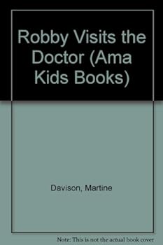 Hardcover ROBBY VISITS THE DOCTOR (Ama Kids Books) Book