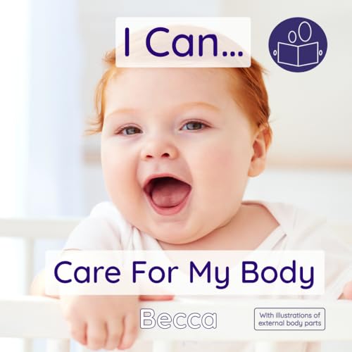 I Can Care For My Body: A gentle introduction to personal care & naming body parts (Becca’s ‘I Can Do It!’ Books) image 2