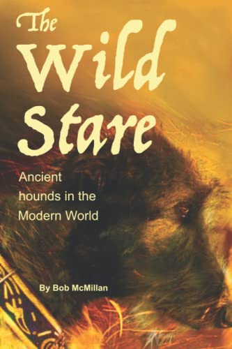  The Wild Stare: Ancient Hounds in the Modern World
